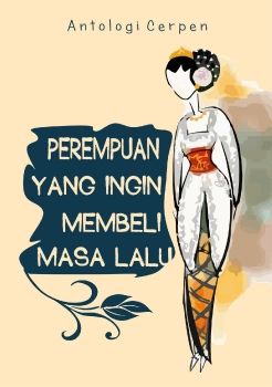 Perempuan Yang Ingin Membeli Masa Lalu